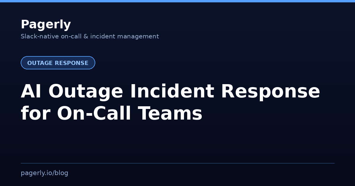 Pagerly cover: AI Outage Incident Response for On-Call Teams